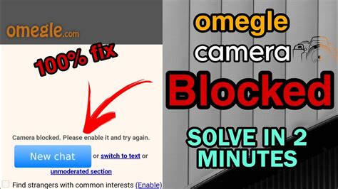 How To Fix Blocked Camera On Omegle (Best Methods)